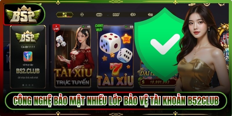 B52CLUB 🎖️ B52 Club 🎖️ Link Tải B52CLub IOS/APK Chuẩn T08/2026 18 Công nghệ bảo mật nhiều lớp bảo vệ tài khoản B52club