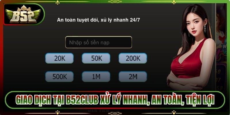B52CLUB 🎖️ B52 Club 🎖️ Link Tải B52CLub IOS/APK Chuẩn T08/2026 19 Giao dịch tại B52club xử lý nhanh, an toàn, tiện lợi