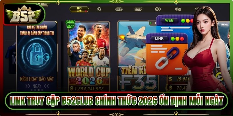 B52CLUB 🎖️ B52 Club 🎖️ Link Tải B52CLub IOS/APK Chuẩn T08/2026 24 Link truy cập B52club chính thức 2026 ổn định mỗi ngày