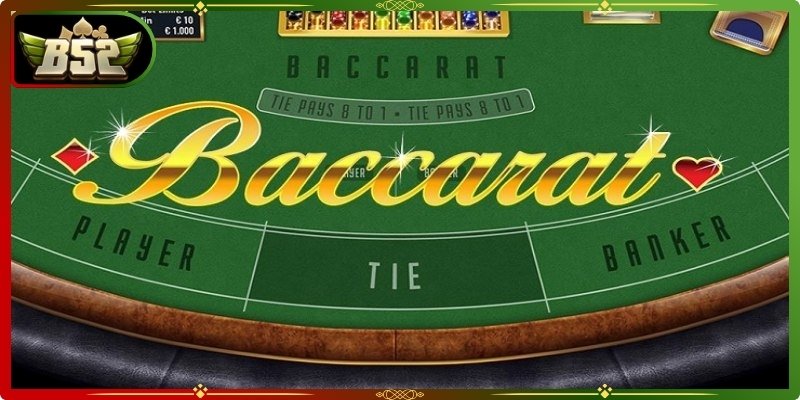 Baccarat B52Club là trò chơi gì?