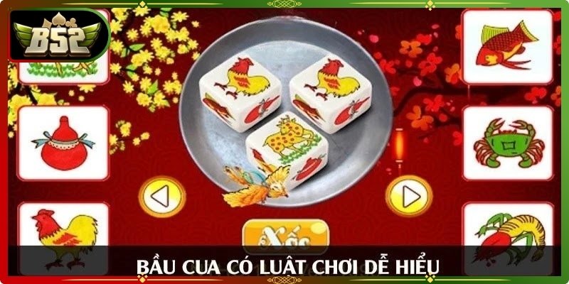 Bầu Cua B52Club 2 Luật chơi bầu cua B52Club đơn giản