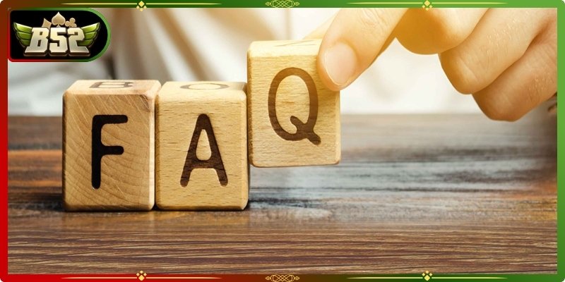 Câu hỏi thường gặp B52Club giúp người chơi giải đáp mọi thắc mắc