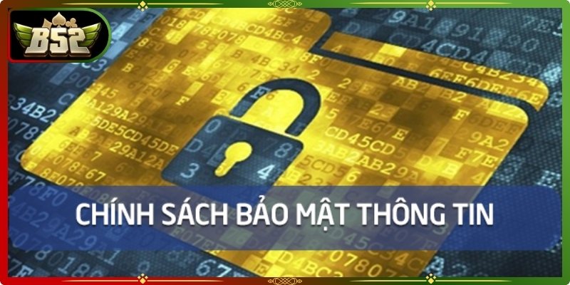 Chính sách bảo mật đảm bảo quyền riêng tư của người dùng suốt quá trình trải nghiệm