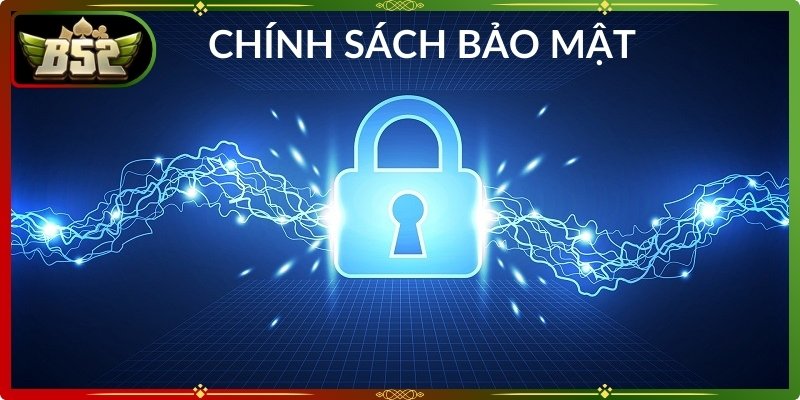 Chính sách bảo mật B52Club kiểm soát và quản lý dữ liệu người dùng chặt chẽ