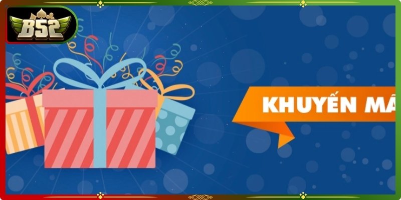 Khuyến Mãi B52Club 1 Khuyến mãi B52club mang đến quyền lợi thiết thực cho người tham gia