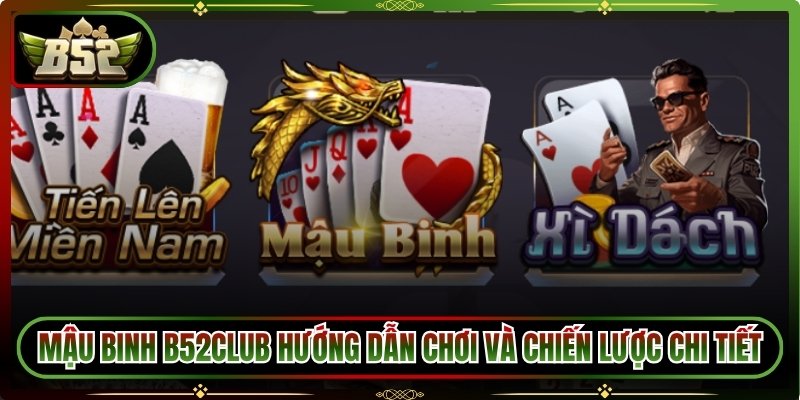 Mậu Binh B52Club Hướng Dẫn Chơi Và Chiến Lược Chi Tiết 8 Mậu Binh B52Club Hướng Dẫn Chơi Và Chiến Lược Chi Tiết