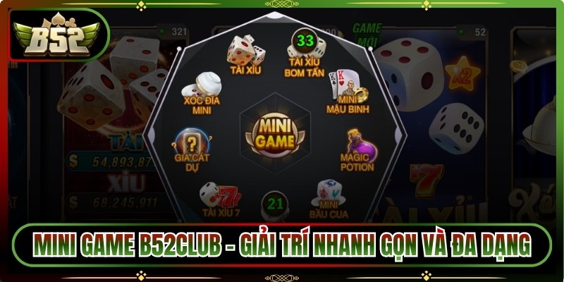 Mini Game B52Club – Giải Trí Nhanh Gọn Và Đa Dạng 1 Mini Game B52Club – Giải Trí Nhanh Gọn Và Đa Dạng